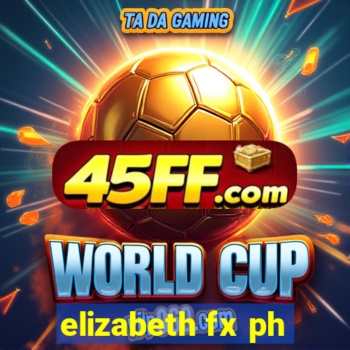 elizabeth fx ph